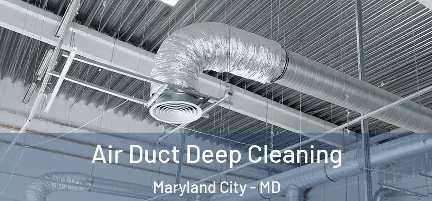  Air Duct Deep Cleaning Maryland City - MD
