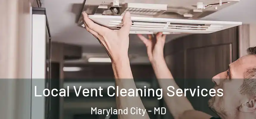  Local Vent Cleaning Services Maryland City - MD